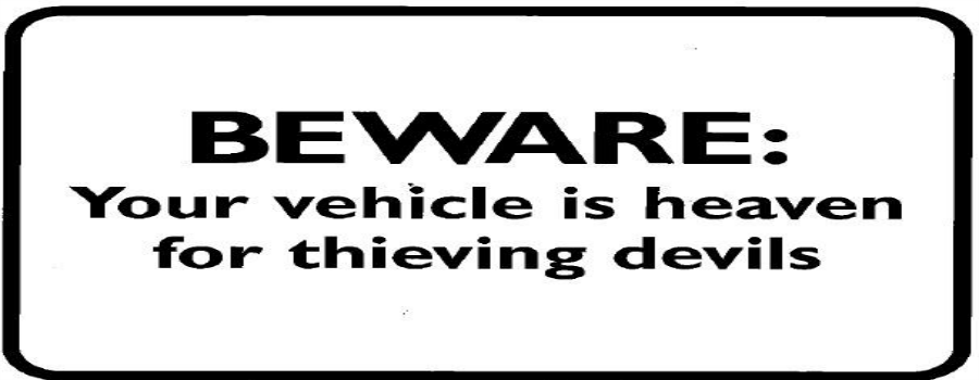 “Beware Your Vehicle is Heaven For Thieving Devils..” the message from police to Sale residents